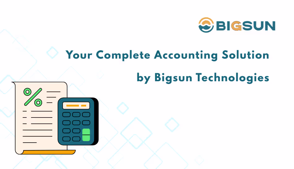 Your Complete Accounting Solution by Bigsun Technologies
