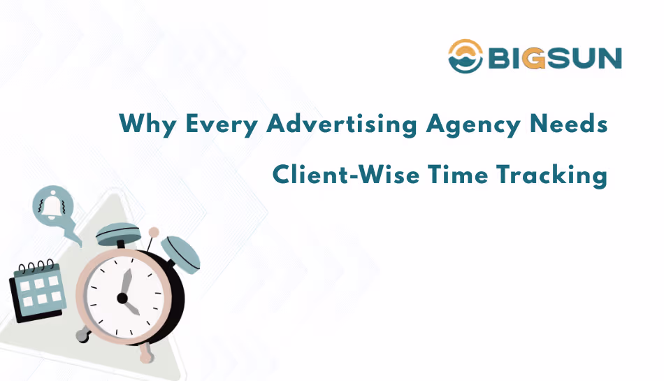 Why Every Advertising Agency Needs Client-Wise Time Tracking