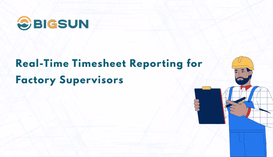 Real-Time Timesheet Reporting for Factory Supervisors