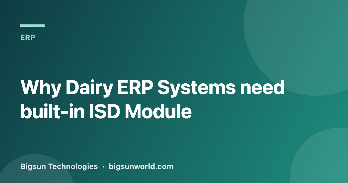 Cover image for the article “Why Dairy ERP Systems need built-in ISD Module”