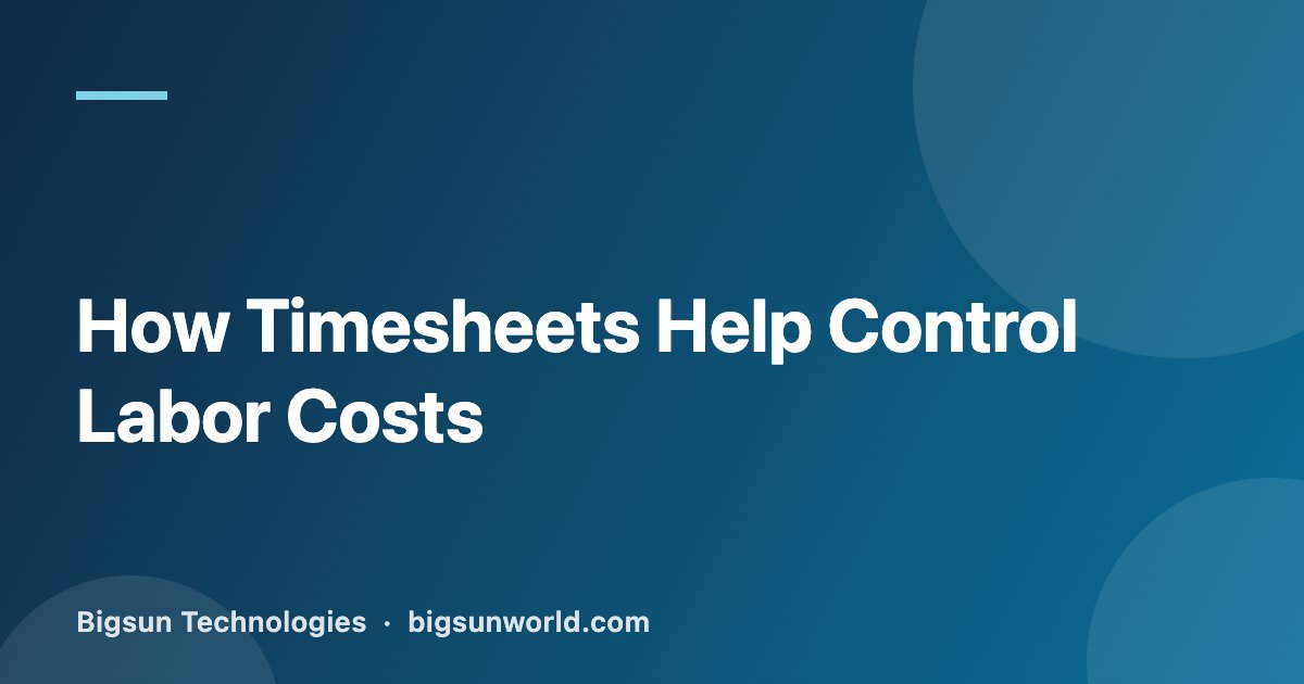 Cover image for the article “How Timesheets Help Control Labor Costs”