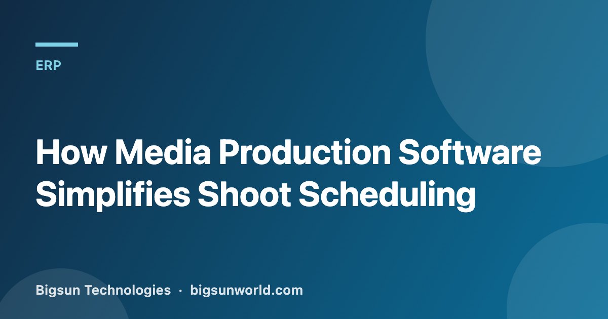 Cover image for the article “How Media Production Software Simplifies Shoot Scheduling”