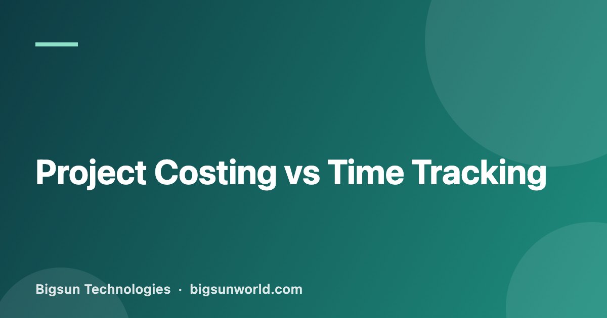 Cover image for the article “Project Costing vs Time Tracking”