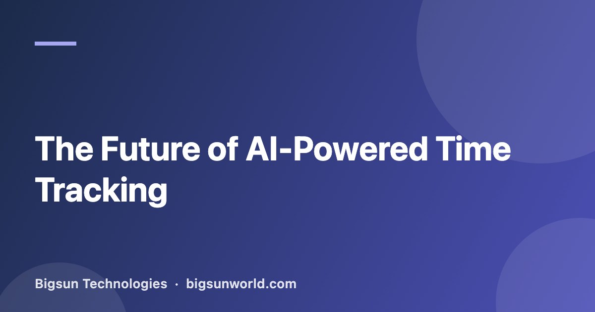 Cover image for the article “The Future of AI-Powered Time Tracking”