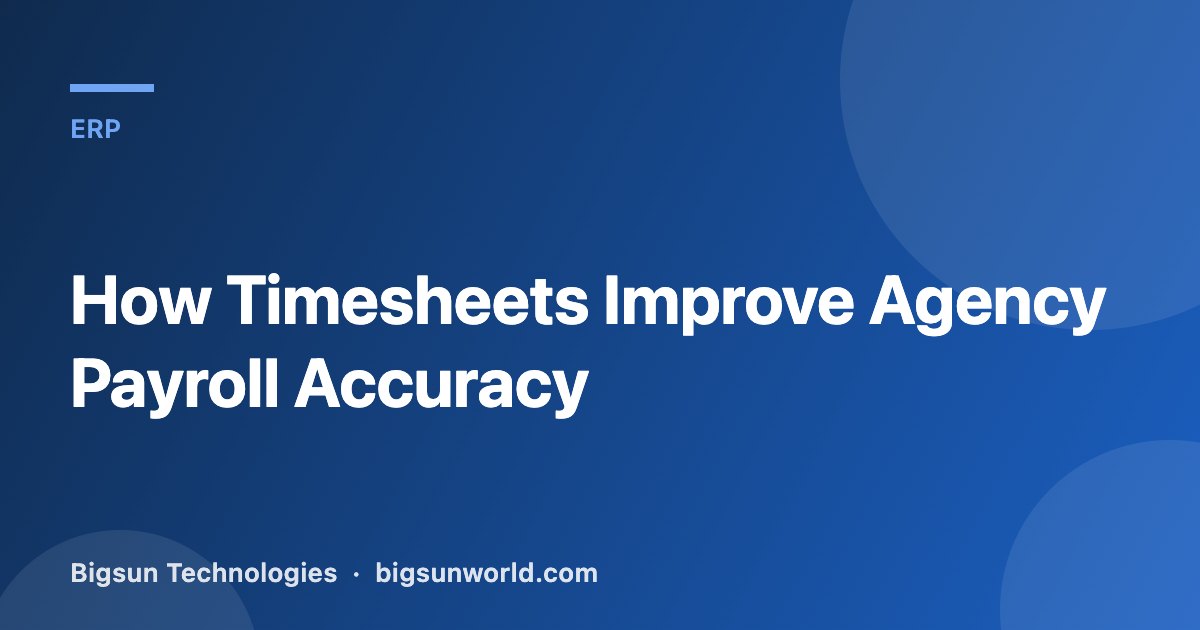 Cover image for the article “How Timesheets Improve Agency Payroll Accuracy”