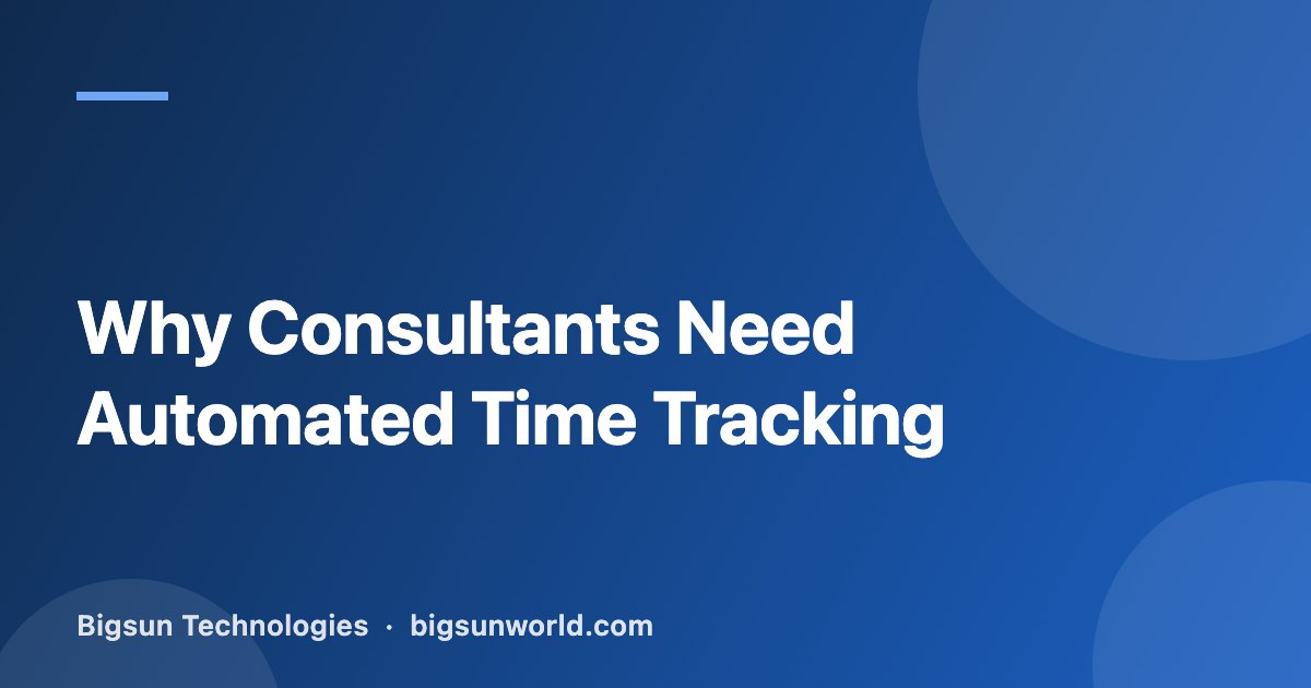 Cover image for the article “Why Consultants Need Automated Time Tracking”